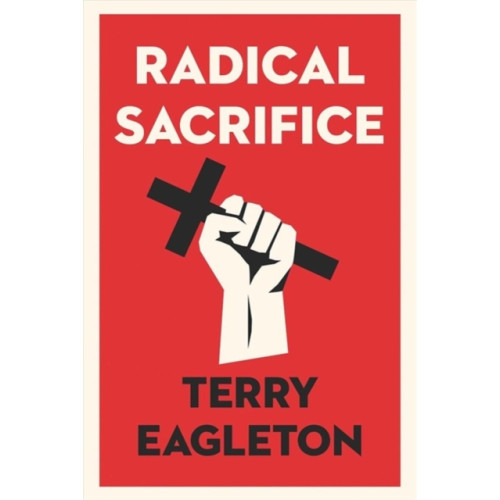 Yale university press Radical Sacrifice (häftad, eng)