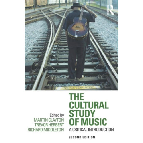 Taylor & francis ltd The Cultural Study of Music (häftad, eng)