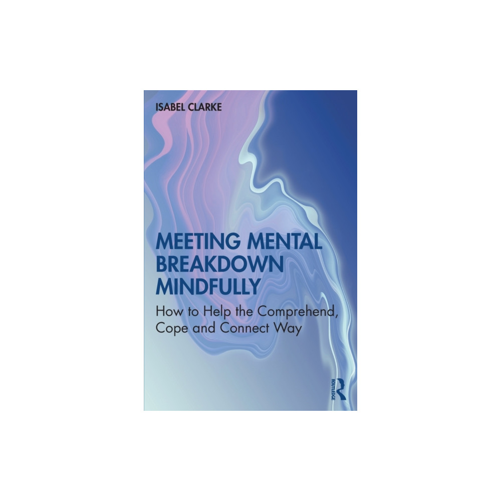 Produktbild för Meeting Mental Breakdown Mindfully (häftad, eng)