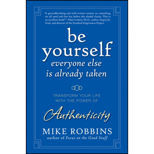 John Wiley & Sons Inc Be Yourself, Everyone Else is Already Taken (inbunden, eng)