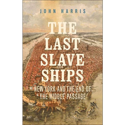 Yale university press The Last Slave Ships (häftad, eng)