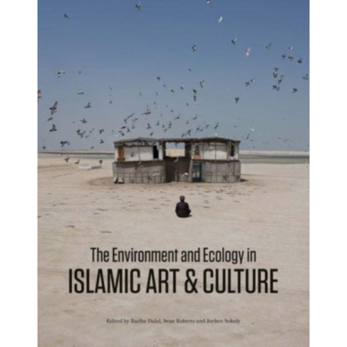 Yale university press The Environment and Ecology in Islamic Art and Culture (inbunden, eng)