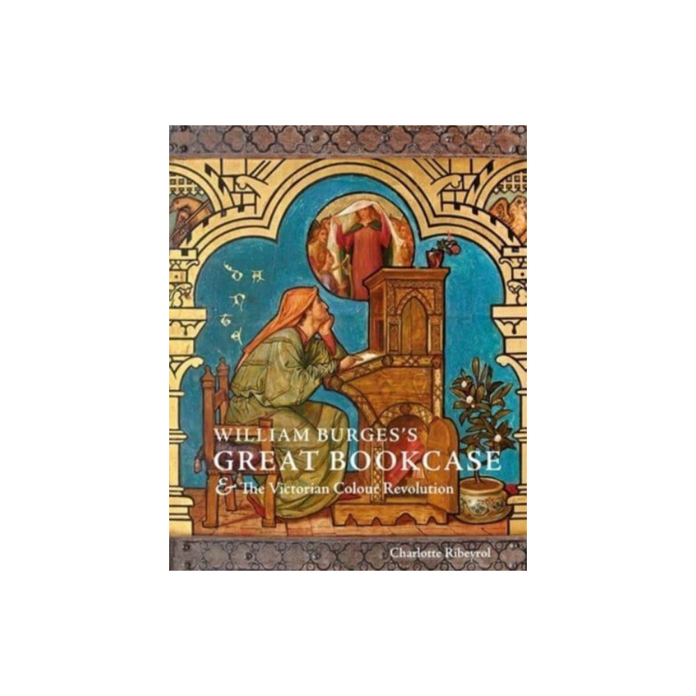 Produktbild för William Burges's Great Bookcase and The Victorian Colour Revolution (inbunden, eng)