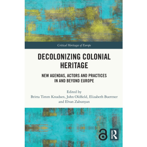 Taylor & francis ltd Decolonizing Colonial Heritage (häftad, eng)