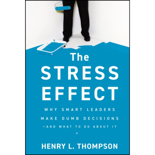 John Wiley & Sons Inc The Stress Effect (inbunden, eng)