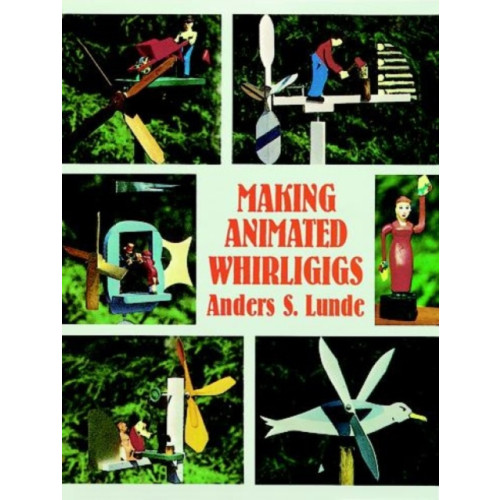 Dover publications inc. Making Animated Whirligigs (häftad, eng)