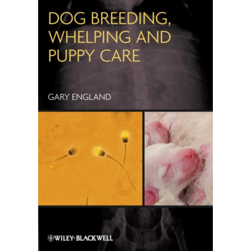 John Wiley And Sons Ltd Dog Breeding, Whelping and Puppy Care (häftad, eng)