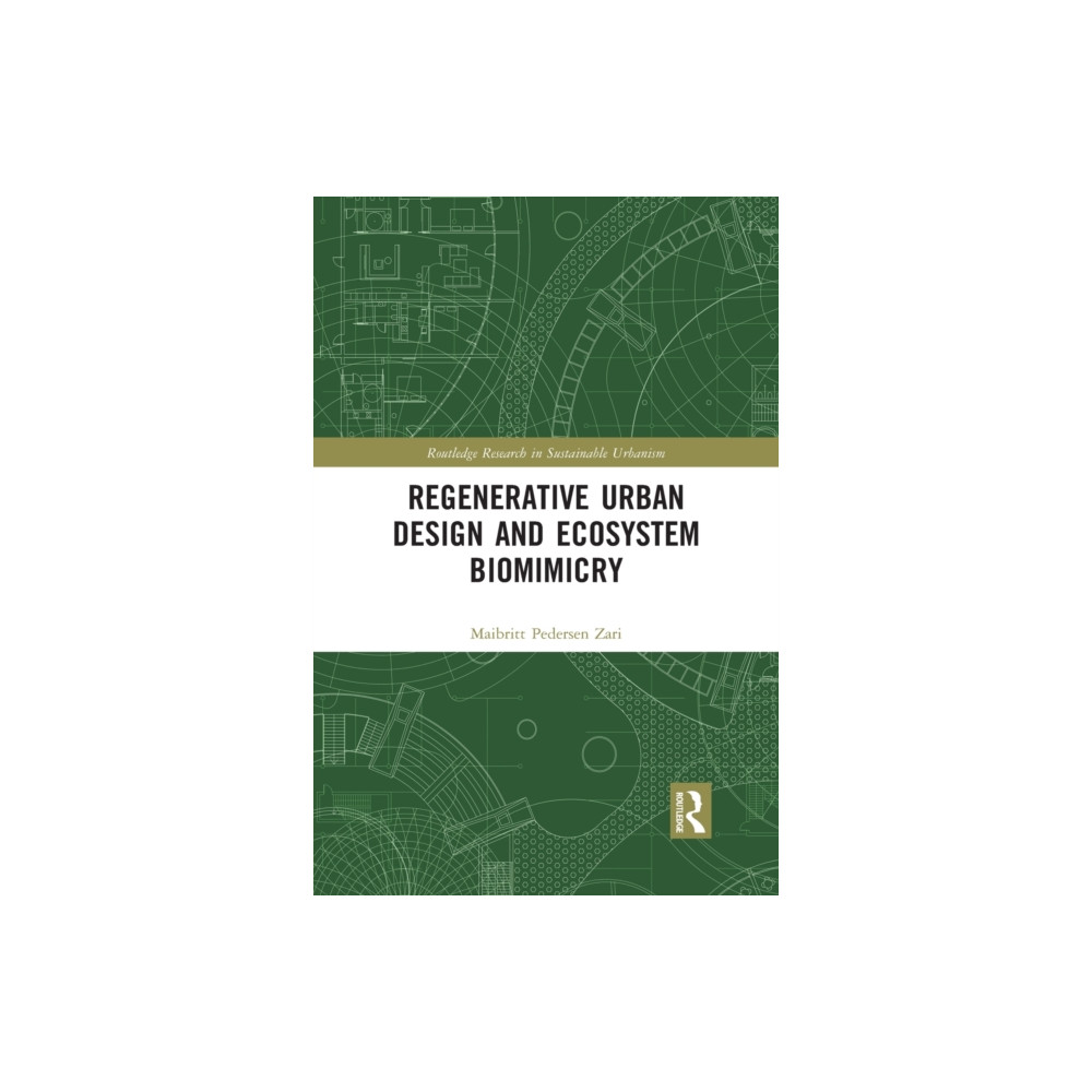 Köp Regenerative Urban Design and Ecosystem Biomimicry (häft...