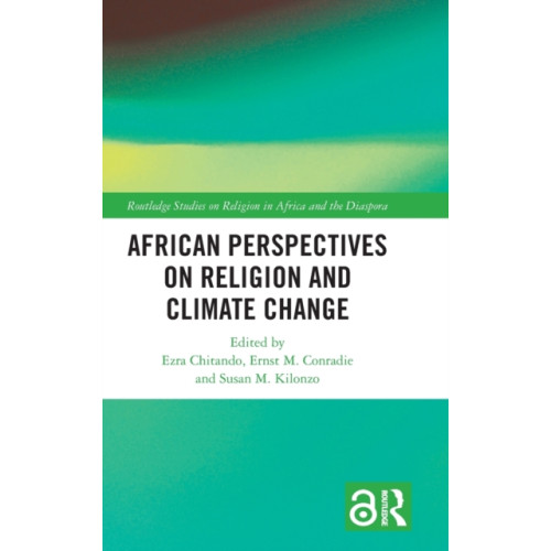 Taylor & francis ltd African Perspectives on Religion and Climate Change (inbunden, eng)