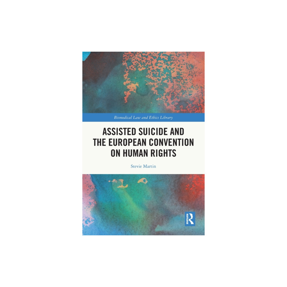 Produktbild för Assisted Suicide and the European Convention on Human Rights (häftad, eng)
