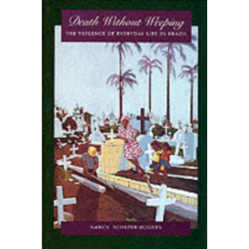 University of california press Death Without Weeping (häftad, eng)