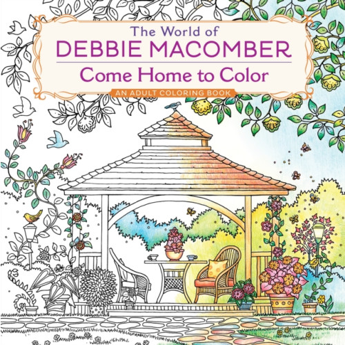 Random House USA Inc The World of Debbie Macomber: Come Home to Color (häftad, eng)