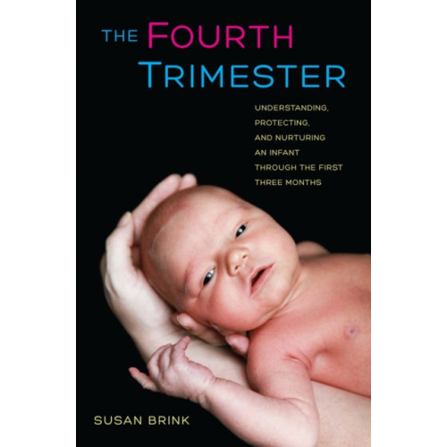 University of california press The Fourth Trimester (inbunden, eng)