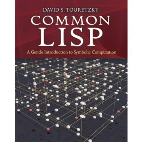 Dover publications inc. Common Lisp: a Gentle Introduction to Symbolic Computation (häftad, eng)