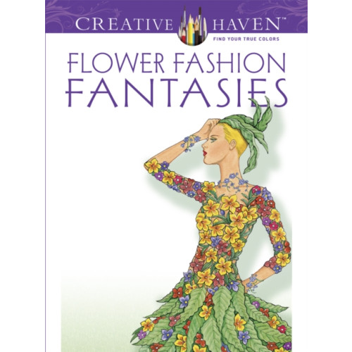 Dover publications inc. Creative Haven Flower Fashion Fantasies (häftad, eng)