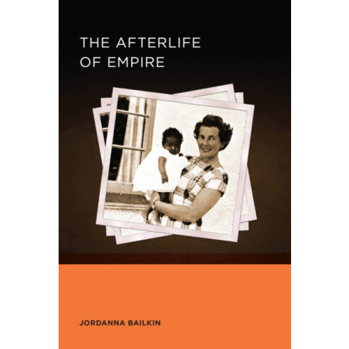 University of california press The Afterlife of Empire (häftad, eng)