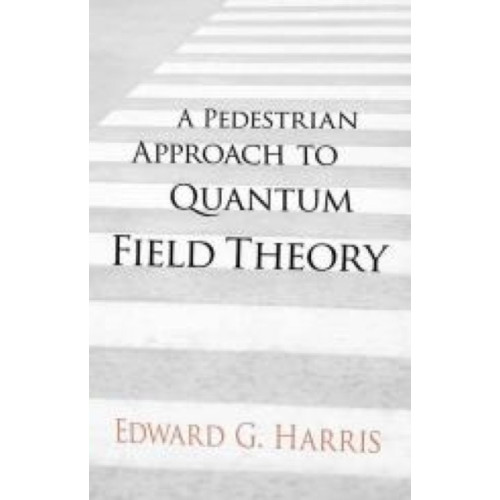 Dover publications inc. A Pedestrian Approach to Quantum Field Theory (häftad, eng)