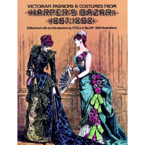 Dover publications inc. Victorian Fashions and Costumes from Harper's Bazar, 1867-1898 (häftad, eng)