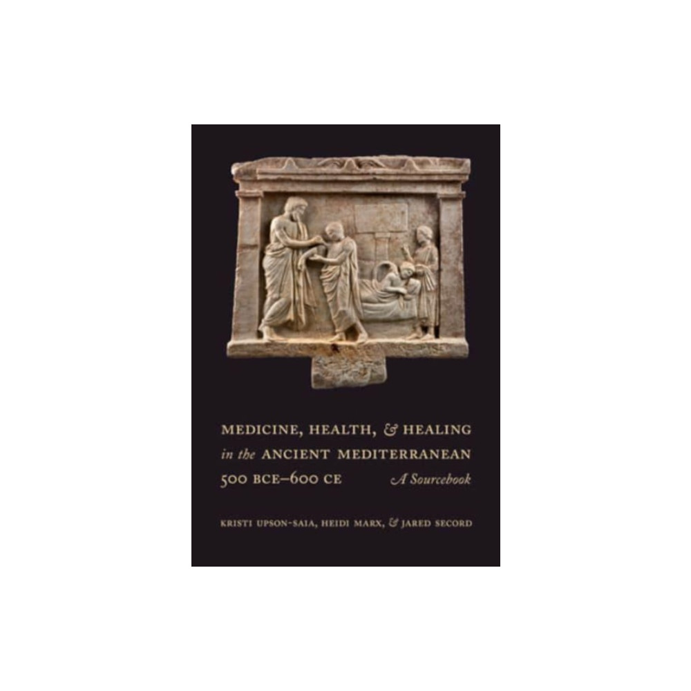 Produktbild för Medicine, Health, and Healing in the Ancient Mediterranean (500 BCE–600 CE) (häftad, eng)