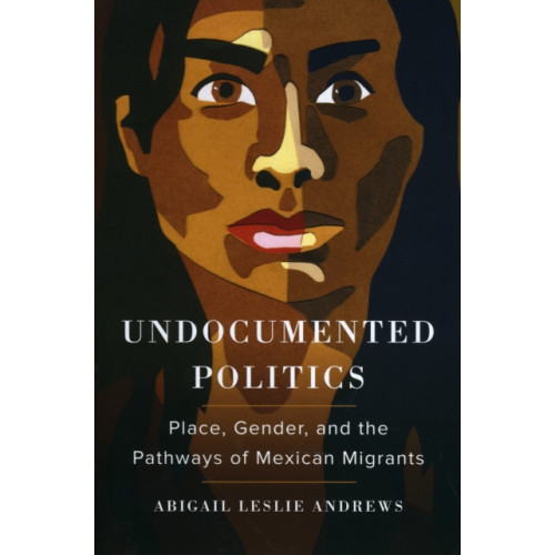 University of california press Undocumented Politics (häftad, eng)