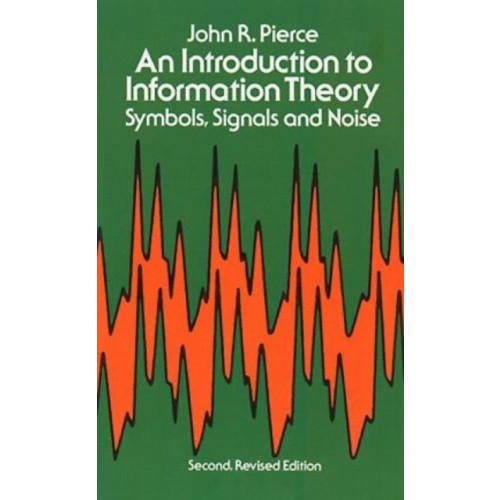 Dover publications inc. An Introduction to Information Theory, Symbols, Signals and Noise (häftad, eng)