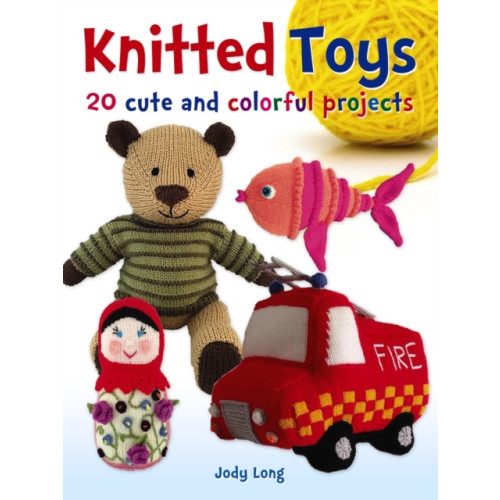 Dover publications inc. Knitted Toys: 20 Cute and Colorful Projects (häftad, eng)