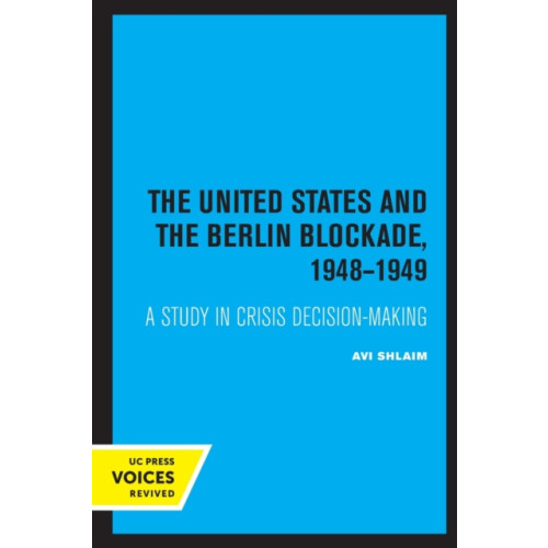 University of california press The United States and the Berlin Blockade 1948-1949 (häftad, eng)