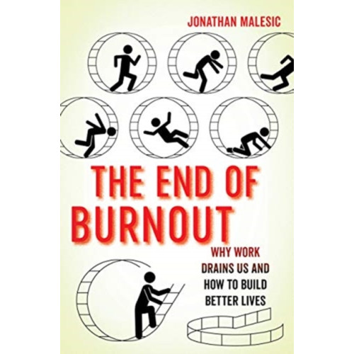 University of california press The End of Burnout (inbunden, eng)