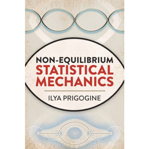 Dover publications inc. Non-Equilibrium Statistical Mechanics (häftad, eng)