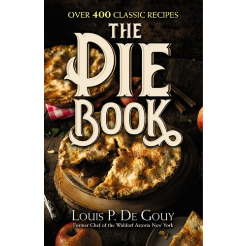 Dover publications inc. The Pie Book: Over 400 Classic Recipes (inbunden, eng)