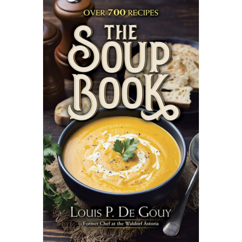 Dover publications inc. The Soup Book: Over 700 Recipes (inbunden, eng)