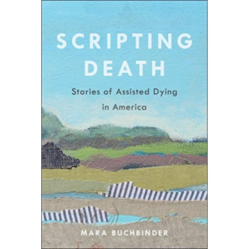 University of california press Scripting Death (inbunden, eng)