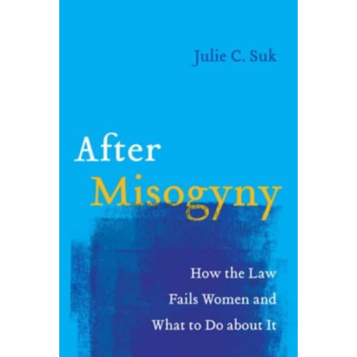 University of california press After Misogyny (inbunden, eng)