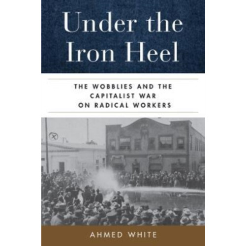 University of california press Under the Iron Heel (inbunden, eng)