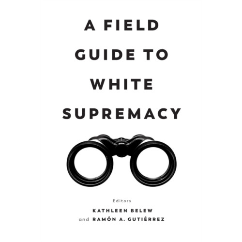 University of california press A Field Guide to White Supremacy (häftad, eng)