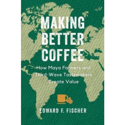 University of california press Making Better Coffee (häftad, eng)