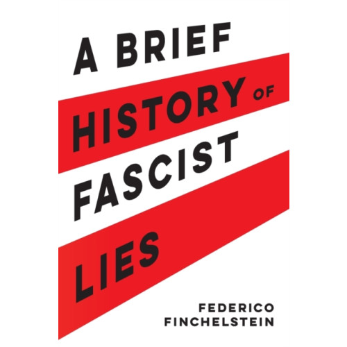 University of california press A Brief History of Fascist Lies (häftad, eng)