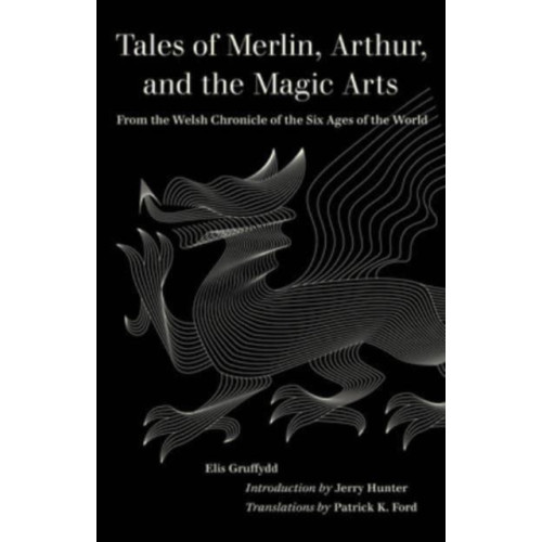 University of california press Tales of Merlin, Arthur, and the Magic Arts (häftad, eng)