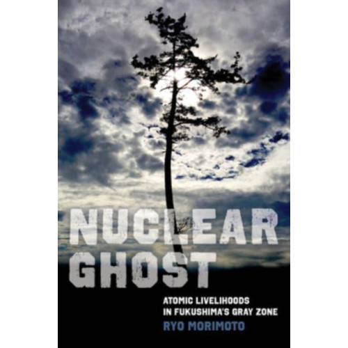 University of california press Nuclear Ghost (häftad, eng)