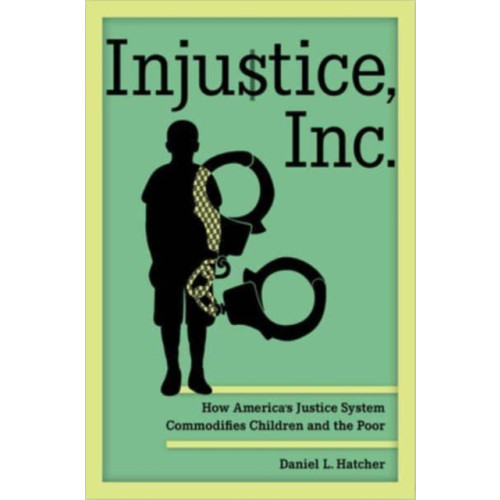 University of california press Injustice, Inc. (häftad, eng)