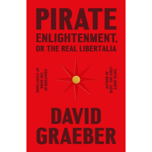 Farrar, Straus and Giroux Pirate Enlightenment, or the Real Libertalia (inbunden, eng)