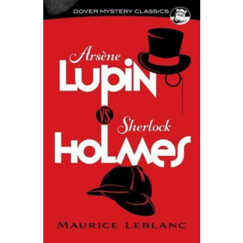Dover publications inc. Arsene Lupin vs. Sherlock Holmes (häftad, eng)