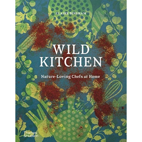 Thames & Hudson Ltd Wild Kitchen (inbunden, eng)