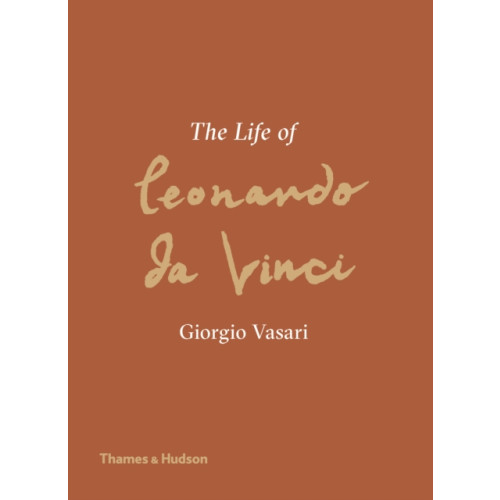 Thames & Hudson Ltd The Life of Leonardo da Vinci (inbunden, eng)