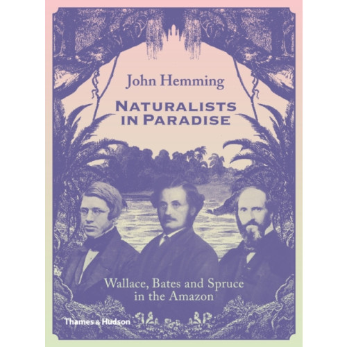 Thames & Hudson Ltd Naturalists in Paradise (inbunden, eng)