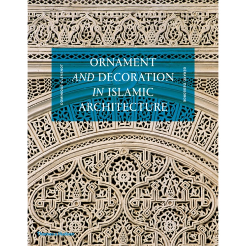 Thames & Hudson Ltd Ornament and Decoration in Islamic Architecture (inbunden, eng)