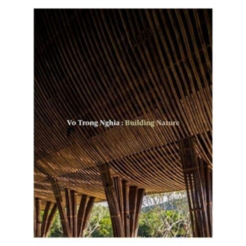 Thames & Hudson Ltd Vo Trong Nghia: Building Nature (häftad, eng)