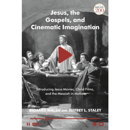 Bloomsbury Publishing PLC Jesus, the Gospels, and Cinematic Imagination (inbunden, eng)