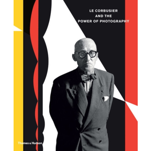 Thames & Hudson Ltd Le Corbusier and the Power of Photography (inbunden, eng)