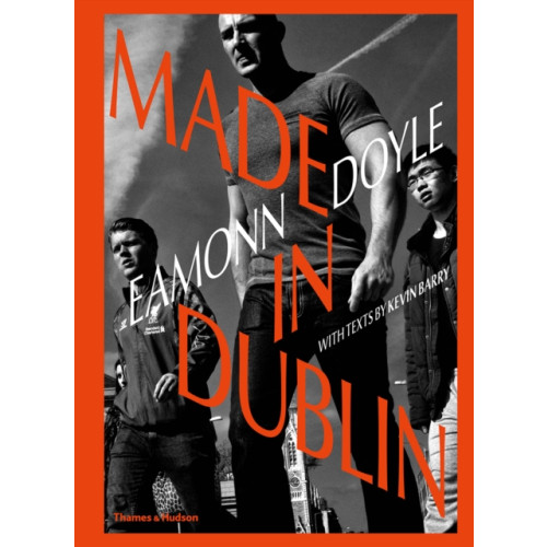 Thames & Hudson Ltd Eamonn Doyle: Made In Dublin (inbunden, eng)